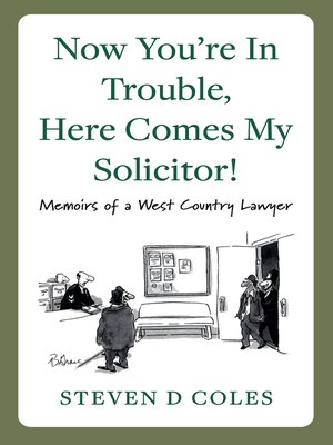 cover image of Now You're In Trouble, Here Comes My Solicitor!